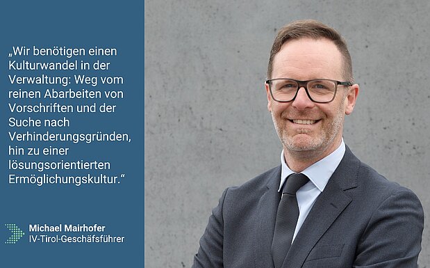 Ein Foto mit Zitat von IV-Tirol-Geschäftsführer Michael Mairhofer